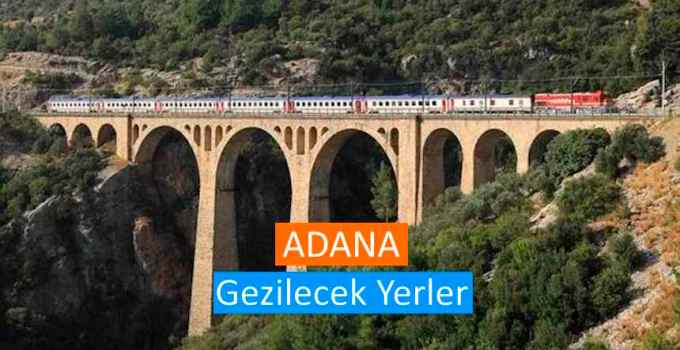 Adana'da Gezilecek Yerler, Adana gezilecek yerler, Adana’da nereler gezilir