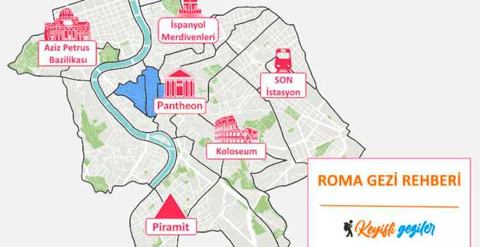Roma Gezi Rehberi, Roma Gezilecek Yerler, Roma Gezilecek Yerler Haritası, Roma turistik yerler, Roma gezi planı