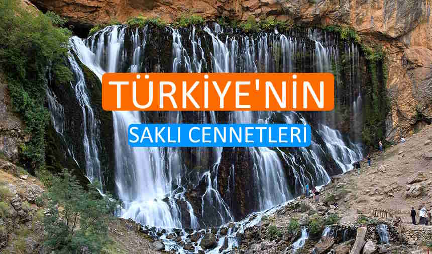 Türkiye'nin Az Bilinen 10 Saklı Cenneti, Türkiye'nin gizli cennetleri