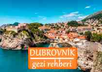 Dubrovnik Gezilecek Yerler Listesi, Dubrovnik'te Nereler Gezilir, Dubrovnik Gezi Rehberi