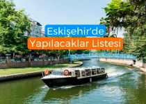 Eskişehir'de yapılacaklar listesi, Eskişehir gezi rehberi, Eskişehir turistik yerler