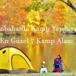 Sonbaharda kamp yapmak için sonbaharda kamp yapılacak yerler ve sonbaharda kamp alanları