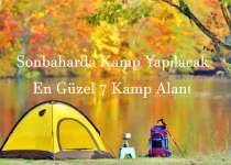 Sonbaharda kamp yapmak için sonbaharda kamp yapılacak yerler ve sonbaharda kamp alanları