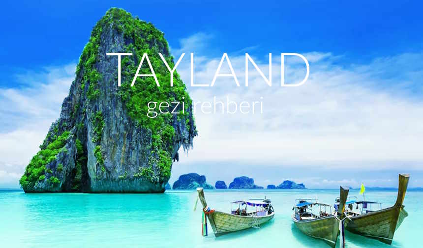 Tayland'da Nereler Gezilir, Tayland'da Gezilecek 10 Yer