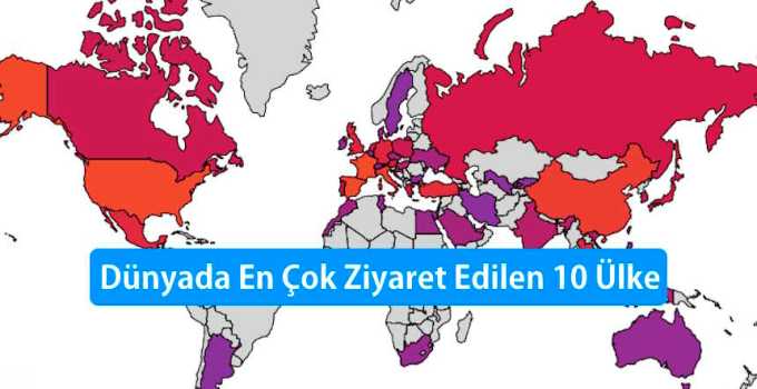 Dünyada En Çok Ziyaret Edilen 10 Ülke: en çok gezilen ülkeler