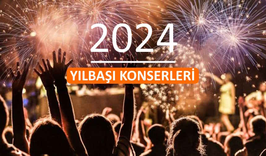 Bu yılbaşında hangi sanatçı nerede 2024 yılbaşı konserleri Ankara, İstanbul, İzmir, Antalya, Kıbrıs