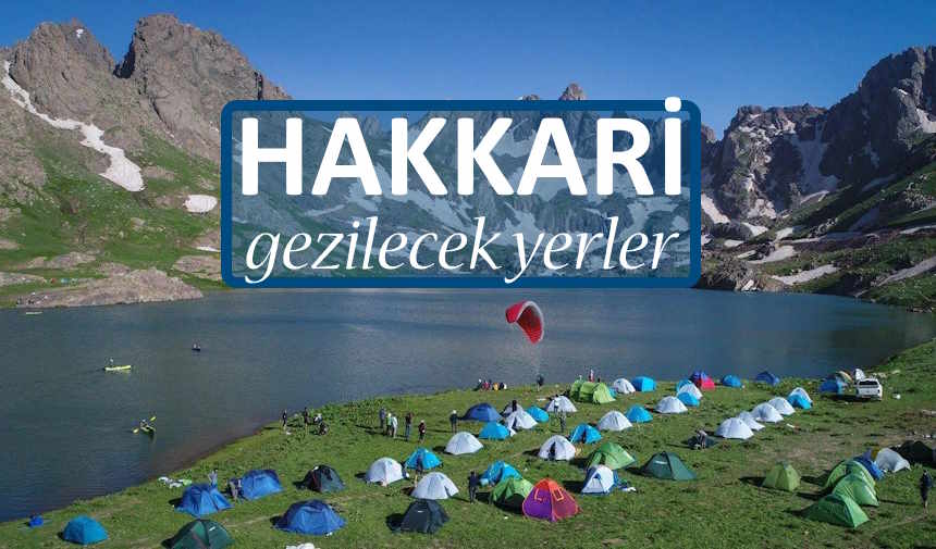 Hakkari’de Gezilecek Yerler, Hakkari Gezi Rehberi, Hakkari Gezilecek Yerler Listesi