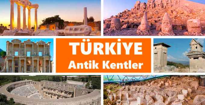 Türkiye’deki en iyi antik kentler ve Türkiye antik kentler listesi