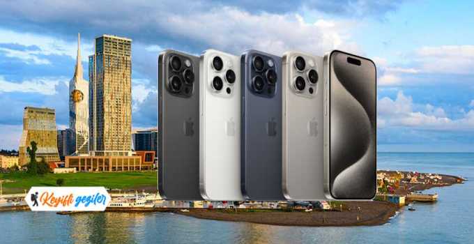 Gürcistan iPhone Fiyatları 2024 Gürcistan'da 15 Pro Max ne kadar? Batum iPhone 15 ne kadar?