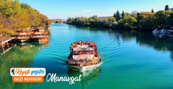Manavgat nereleri gezilir? Manavgat gezilecek yerler rehberi ile karşınızdayız
