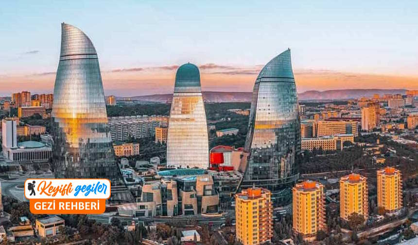 Azerbaycan'da gezilecek yerler listesi, Azerbaycan'da nereler gezilir, Azerbaycan gezi rehberi