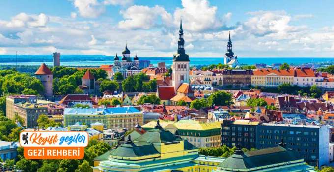 Estonya'da gezilecek yerler listesi, Estonya'da nereler gezilir, Estonya gezi rehberi